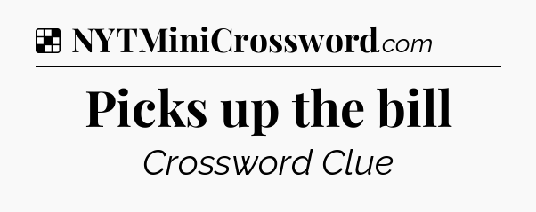 Solution: Picks up the bill - NYT Crossword