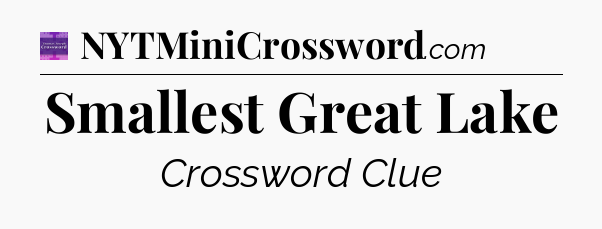 Smallest Great Lake - Thomas Joseph Crossword