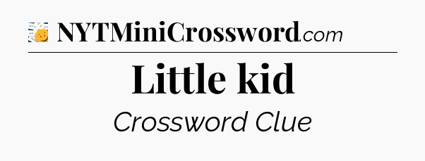 Little kid - 7 Little Words
