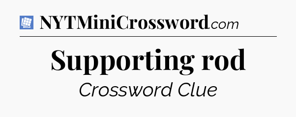 Supporting rod Puzzle Page Crossword Clue