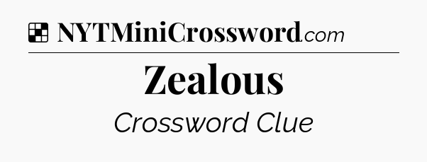 Solution: Zealous - NYT Crossword