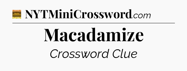 Macadamize - Eugene Sheffer Crossword