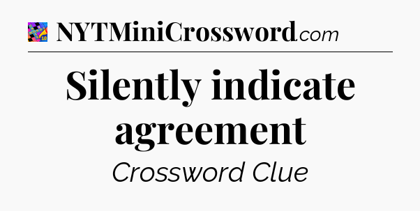 Silently indicate agreement Crossword Clue