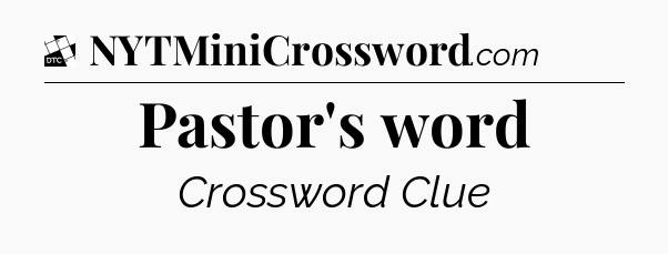 Pastor's word - Daily Themed Classic Crossword