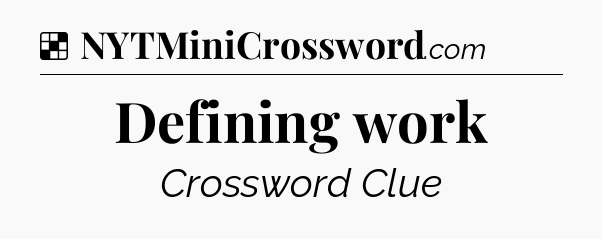 Solution: Defining work - NYT Crossword