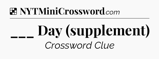 Solution: ___ Day (supplement) - NYT Crossword