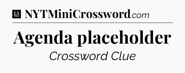 Agenda placeholder - LA Times Crossword