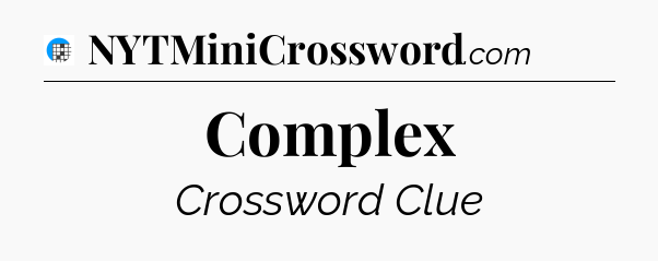 Complex Crossword Clue