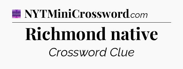 Richmond native - Thomas Joseph Crossword