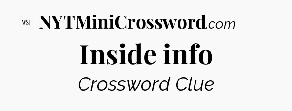Inside info - WSJ Crossword