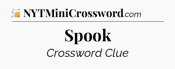 Spook - 7 Little Words