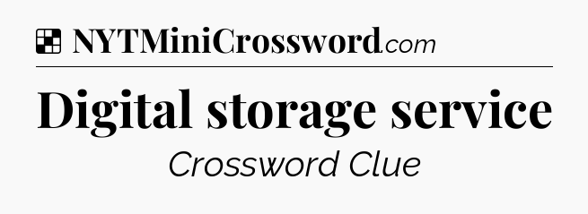 Solution: Digital storage service - NYT Crossword