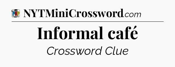 Informal café Crossword Clue