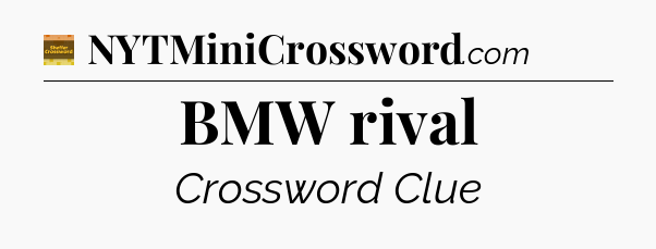 BMW rival - Eugene Sheffer Crossword