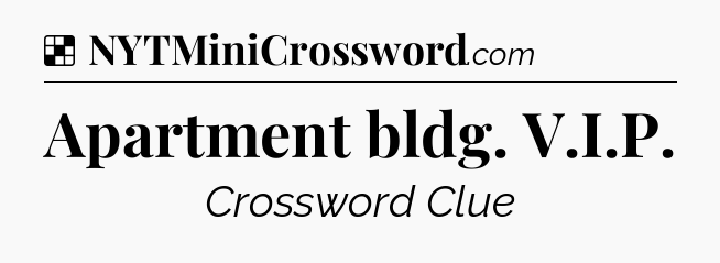 Solution: Apartment bldg. V.I.P - NYT Crossword