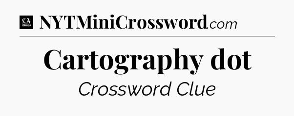 Cartography dot - LA Times Crossword