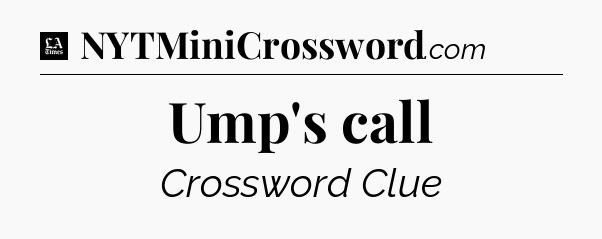 Ump's call - LA Times Crossword