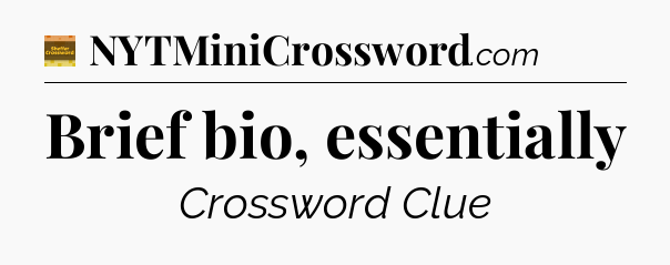 Brief bio, essentially - Eugene Sheffer Crossword