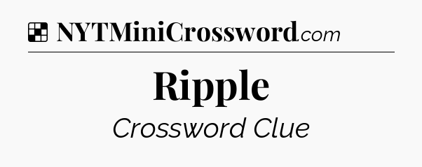 Solution: Ripple - NYT Crossword