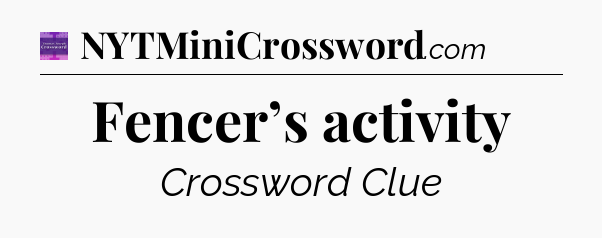 Fencer’s activity - Thomas Joseph Crossword