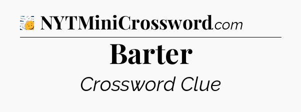 Barter - 7 Little Words