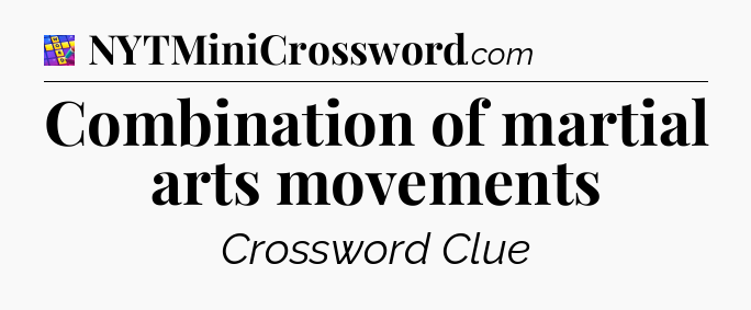 Combination of martial arts movements Codycross