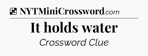 Solution: It holds water - NYT Crossword