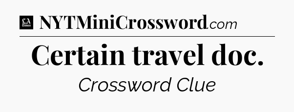 Certain travel doc - LA Times Crossword