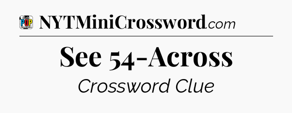 See 54-Across Crossword Clue