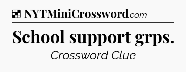 Solution: School support grps - NYT Crossword