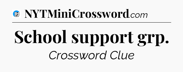 School support grp Crossword Clue