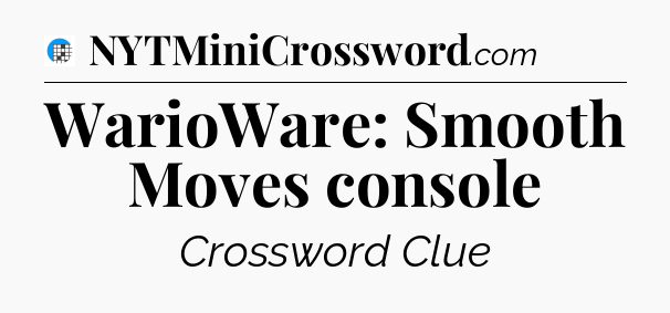 WarioWare: Smooth Moves console Crossword Clue