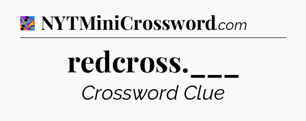 redcross.___ Crossword Clue