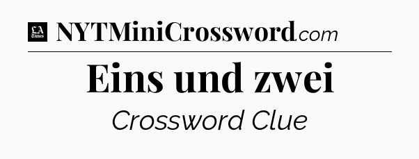 Eins und zwei - LA Times Crossword