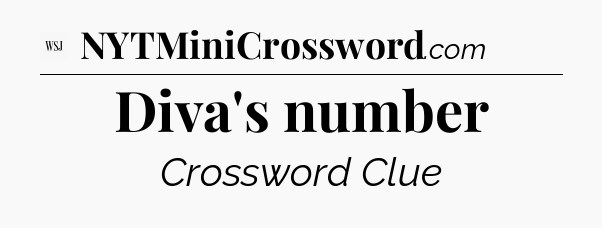 Diva's number - WSJ Crossword