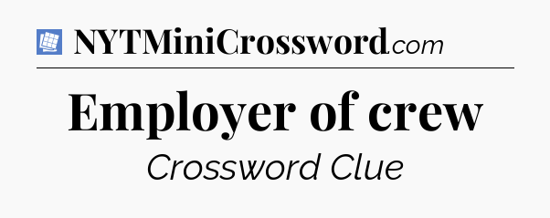 Employer of crew Puzzle Page Crossword Clue