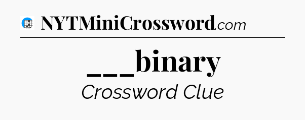 ___binary Crossword Clue