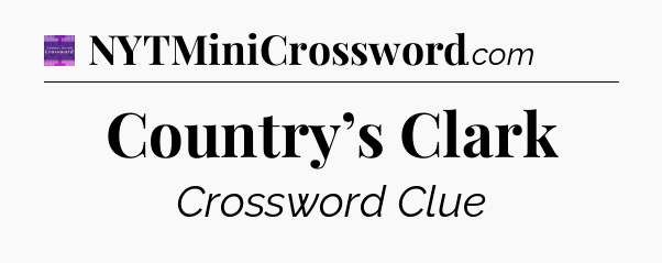 Country’s Clark - Thomas Joseph Crossword