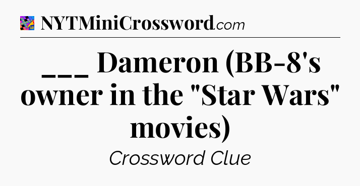 ___ Dameron (BB-8's owner in the 