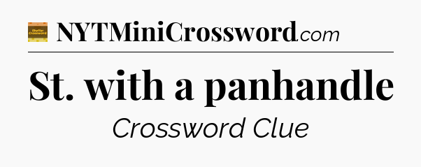 St. with a panhandle - Eugene Sheffer Crossword