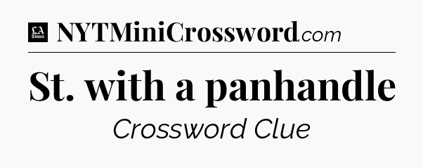 St. with a panhandle - LA Times Crossword