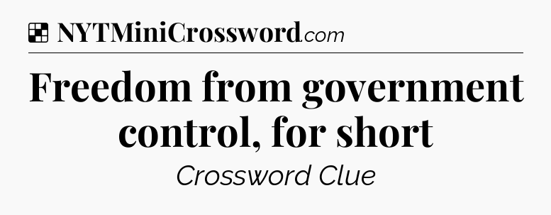 Solution: Freedom from government control, for short - NYT Crossword