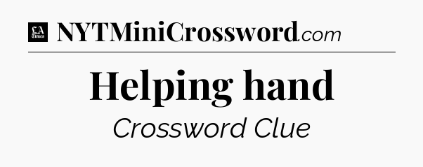 Helping hand - LA Times Crossword