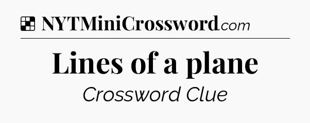 Solution: Lines of a plane - NYT Crossword