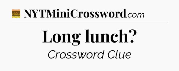 Long lunch - Eugene Sheffer Crossword