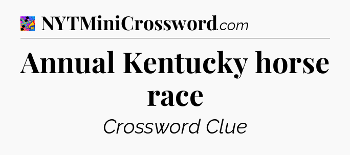 Annual Kentucky horse race Crossword Clue