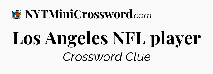 Los Angeles NFL player Crossword Clue
