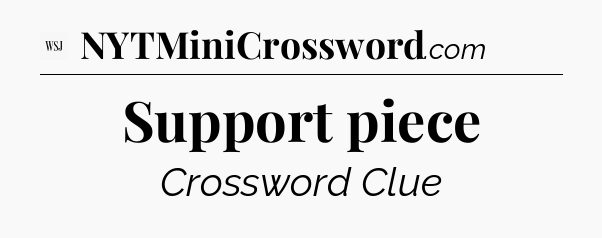 Support piece - WSJ Crossword
