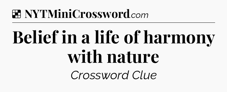 Solution: Belief in a life of harmony with nature - NYT Crossword