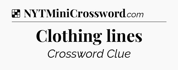 Solution: Clothing lines - NYT Crossword
